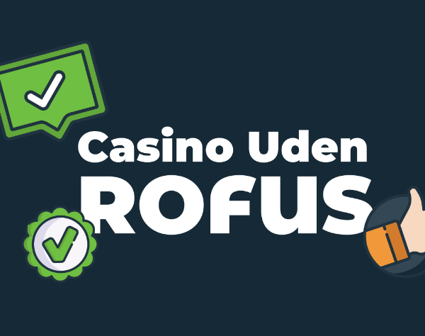 Udenlandske Casinoer Uden Rofus En Guide til Sikker Spiloplevelse Udenlandske Casinoer Uden Rofus En Guide til Sikker Spiloplevelse