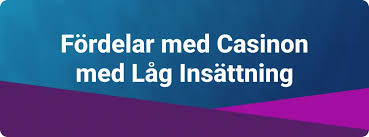 Casino med Låg Insättning En Guide till Bästa Alternativen