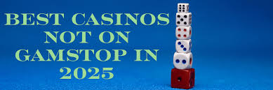 Exploring Casino Sites Not on Gamstop 1843339270
