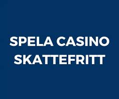 Skattefria Casinon Så Fungerar de och Var Du Hittar Dem