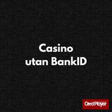 Upptäck fördelarna med Casino Online Utan BankID -1621760167