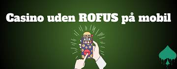 Dansk Casino Uden ROFUS Bonus Opdag Spilmulighederne!