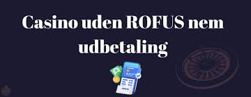 Rofus Casino uden ROFUS Spil Sikkert og Ansvarligt