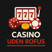 Uden Indbetaling Casino Uden ROFUS En Guide til Spil uden Bekymringer 1329474192